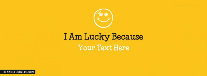 I am Lucky Facebook Cover With Name