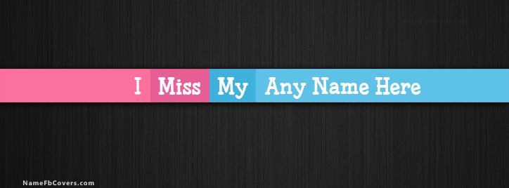 I Miss My Facebook Cover With Name