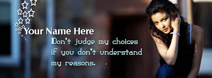 Dont judge my choices Facebook Cover With Name