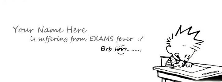 I am suffering from EXAMS fever Facebook Cover With Name
