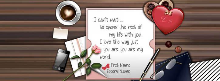 I cant wait to spend rest of life with you Facebook Cover With Name
