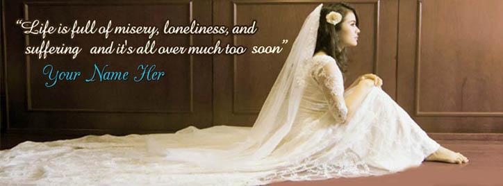 Life is full of loneliness Facebook Cover With Name