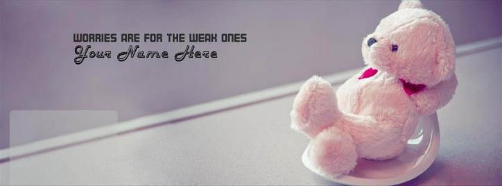 Worries are for the weak ones Facebook Cover With Name