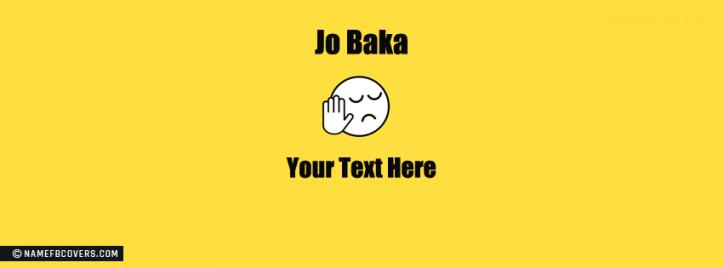 Jo Baka Facebook Cover With Name