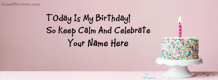 Keep Calm Its My Birthday Cover Photo For Facebook With Name