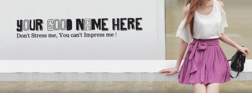 Dont Stress me You cant Impress me FB Cover With Name 