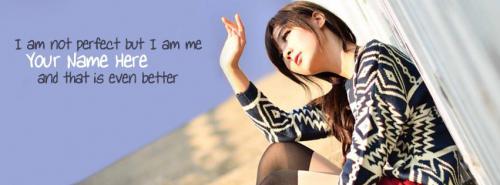 I am not perfect but I am me and that is even better FB Cover With Name 