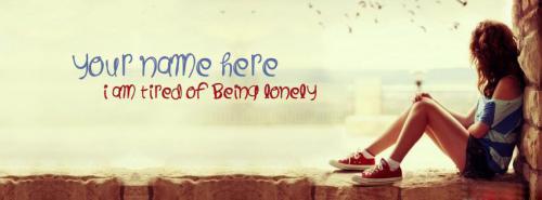 I am tired of being lonely FB Cover With Name 