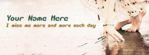 I miss me more and more each day FB Cover With Name 