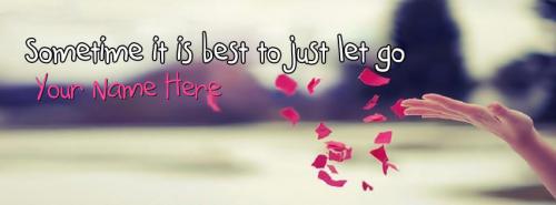 Some time it is best to just let go FB Cover With Name 