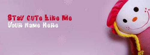Stay Cute Like Me FB Cover With Name 