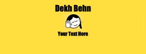 Dekh Behn