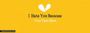 I Hate you because