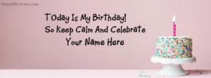 Keep Calm Its My Birthday Cover Photo For Facebook With Name