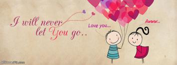 Never Let You Go Cute Facebook Cover