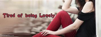 Tired Of Being Lonely Facebook Girl Cover Photos