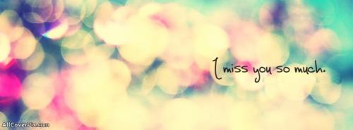 Miss You FB Cover Photos -  Facebook Covers